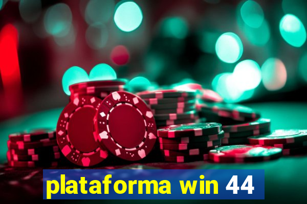 plataforma win 44